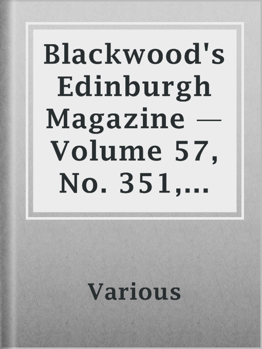 Title details for Blackwood's Edinburgh Magazine — Volume 57, No. 351, January 1845 by Various - Available
